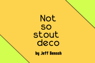 Not so Stout Deco: A Modern Sans Serif Typeface for Editorial Design